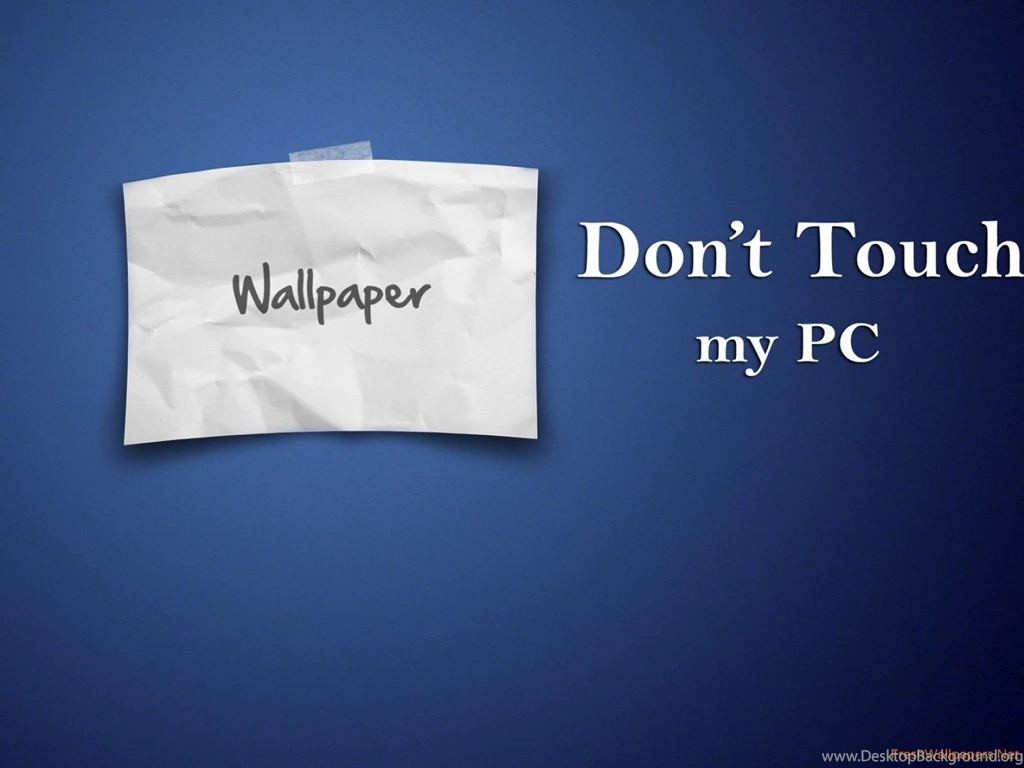 Blank Blue Dont Touch My PC Wallpapers