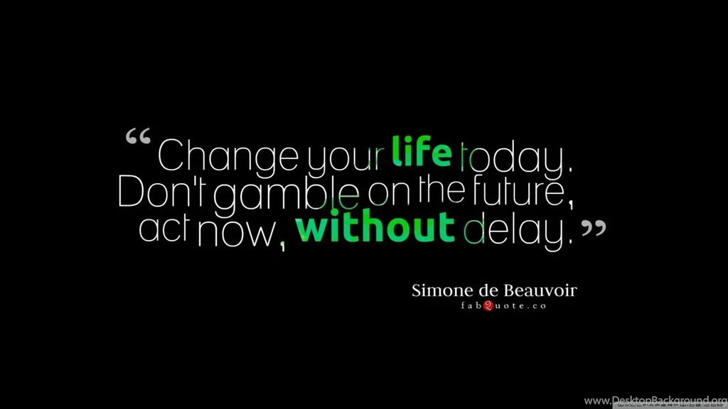 Change Your Life Today Quote HD Desktop Wallpapers : Widescreen ...