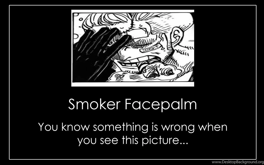 Demotivational Wallpaper: Smoker Facepalm By Sephisis On DeviantArt