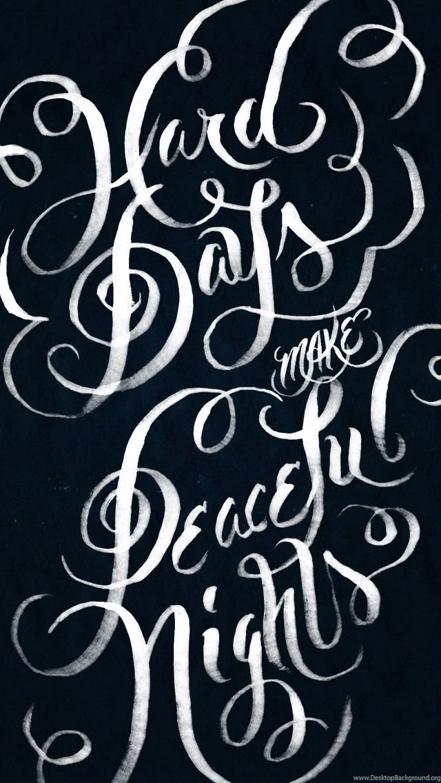 Black White Hard Days Peaceful Nights Calligraphy Phone Wallpapers ...