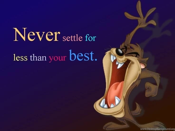 Image Detail For Never Settle For Less Than Your Best Quotes ...