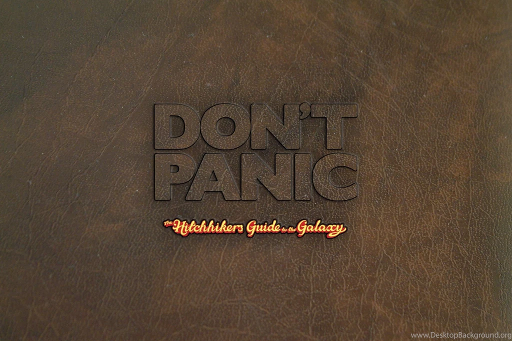 The Hitchhikers Guide To Galaxy Don T Panic