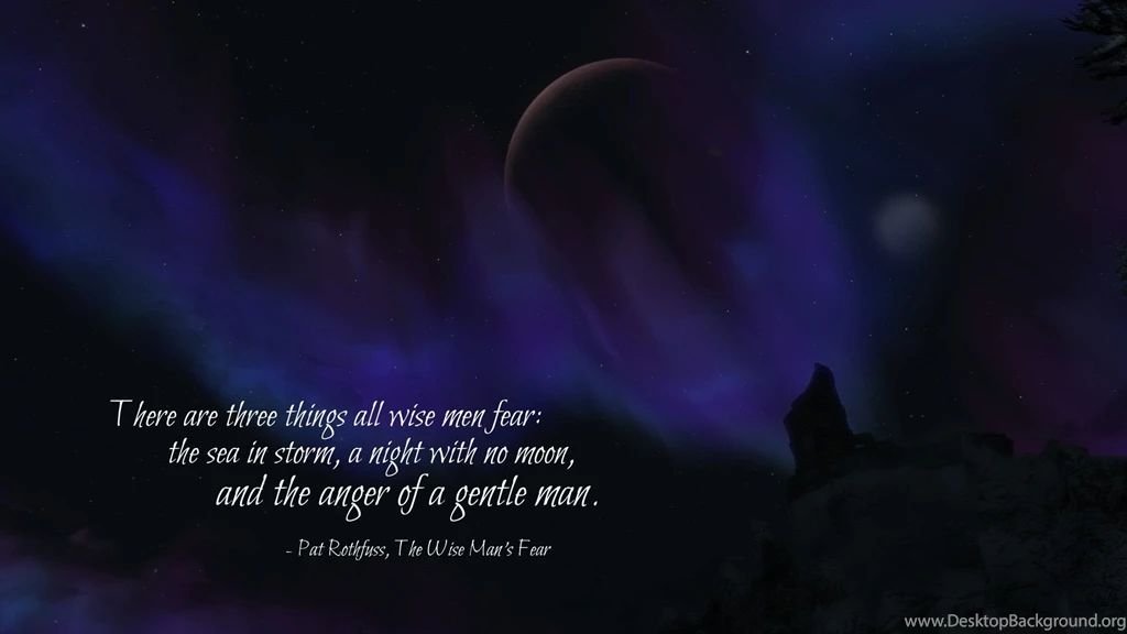 There Are Three Things All Wise Men Fear..." ~ Patrick Rothfuss ...