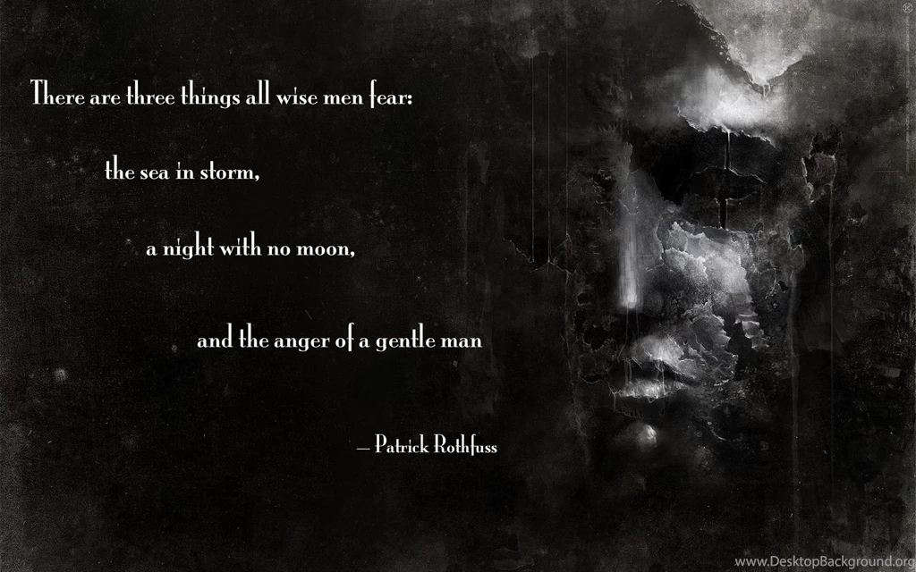There Are Three Things All Wise Men Fear" Patrick Rothfuss ...