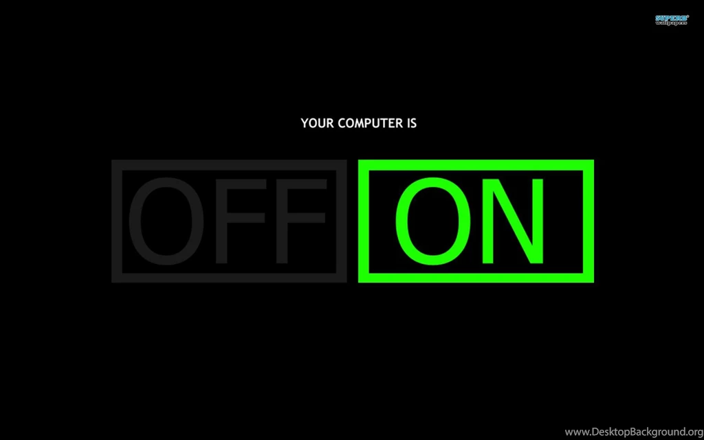 Your Computer Is ON Wallpapers   Computer Wallpapers