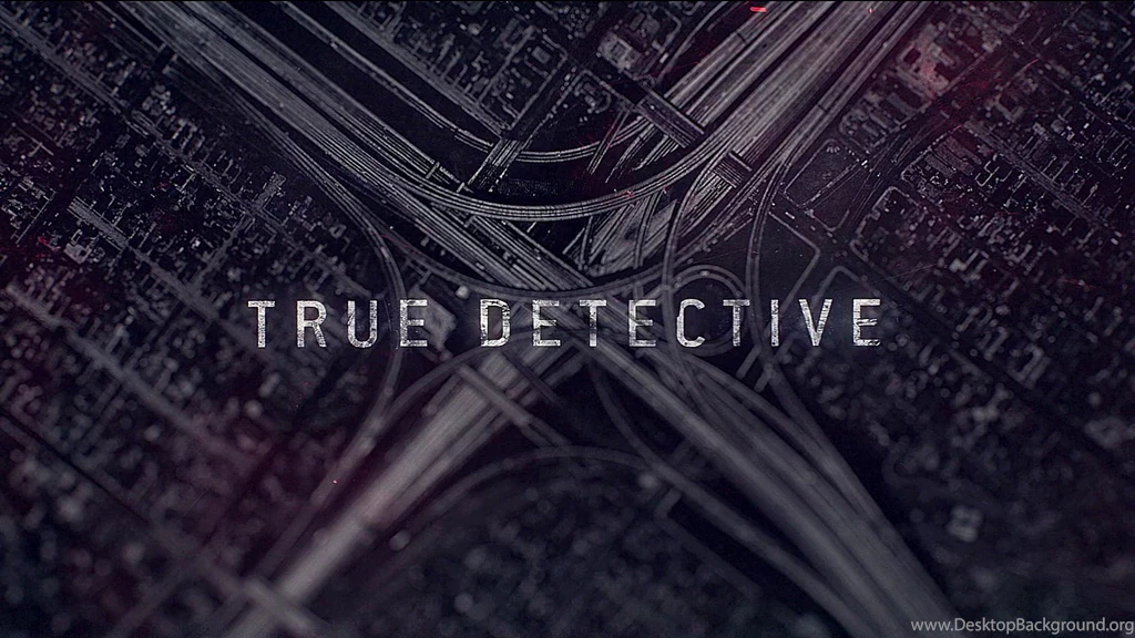True Detective Season Two Intro Wallpapers   Album On Imgur