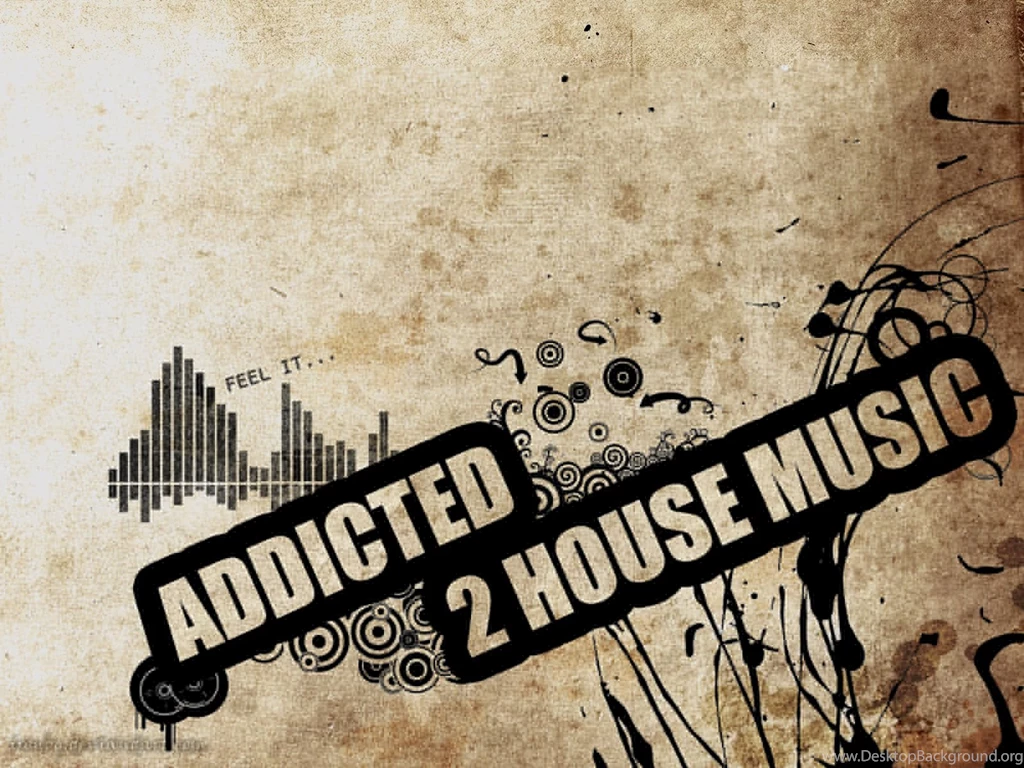 Addicted 2 House Music Wallpapers   Wallpapes HD