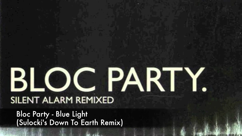Bloc Party   Blue Light (Sulocki's Down To Earth Remix)   FREE ...