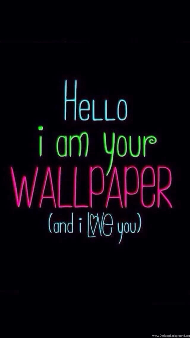 Hello I'm Your Wallpapers And (I Love You)