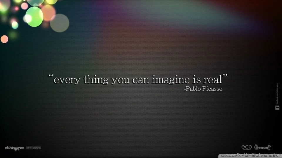 Everything You Can Imagine Is Real HD Desktop Wallpapers : High ...