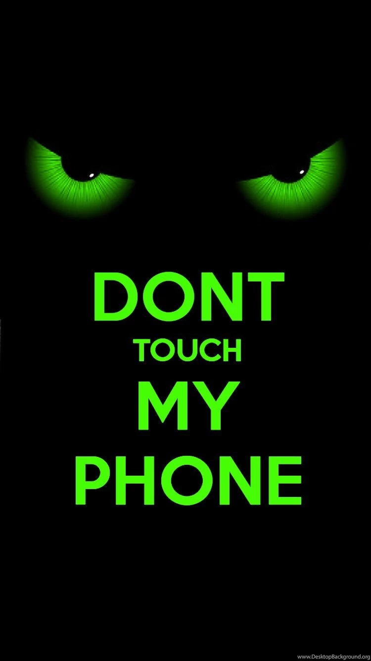 Dont Touch My Phone iPhone 6 Wallpapers (750x1334)