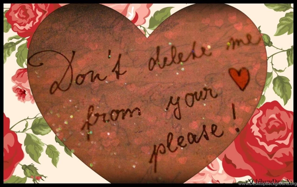 DON T DELETE ME FROM YOUR LUV PLZ WALLPAPER (