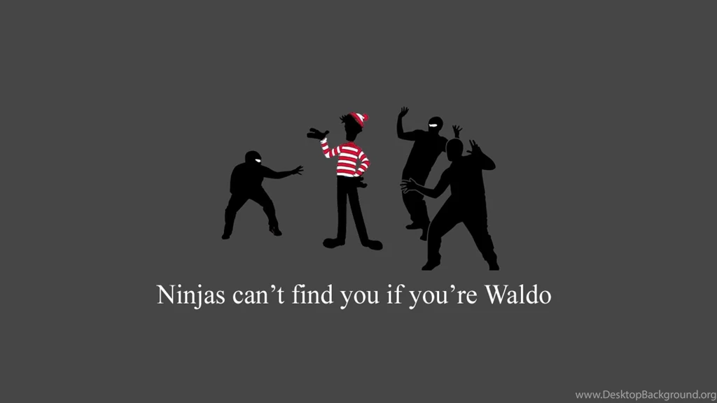 Waldo Ninjas Ninjas Cant Catch You If Wallpapers (