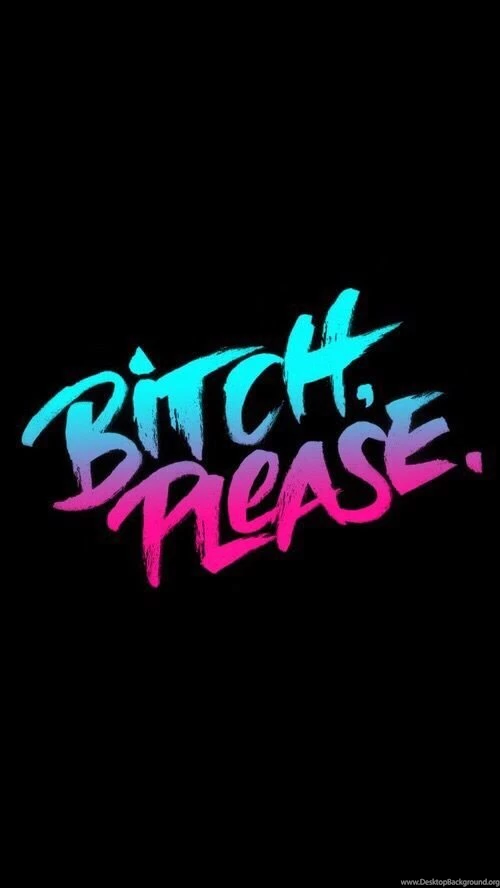 Bitch Please