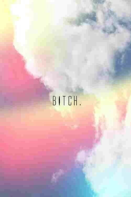 Bitch Wallpapers By Sarah☆