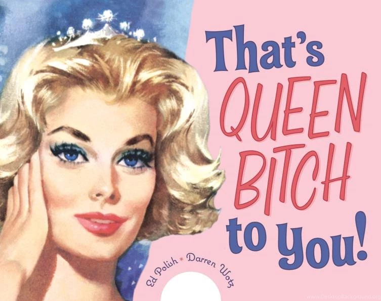 Free Queen+bitch Wallpapers