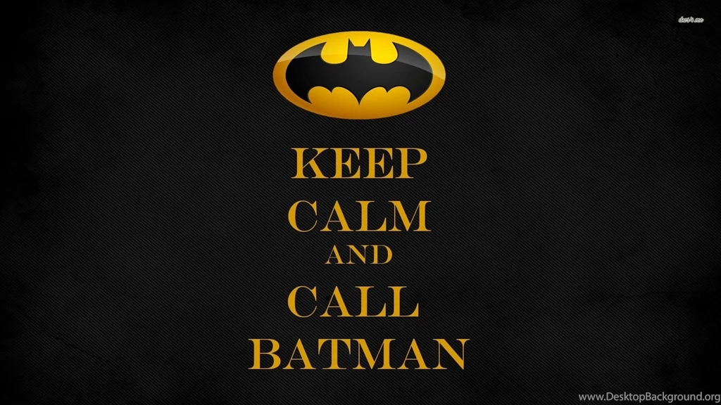 Golden Keep Calm And Call Batman Wallpapers Meme Wallpapers