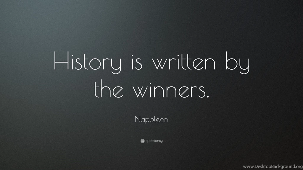 Napoleon Quote: “History Is Written By The Winners.” (12 ...