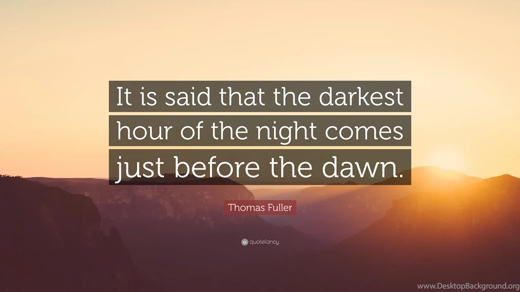Thomas Fuller Quote: “It Is Said That The Darkest Hour Of The ...
