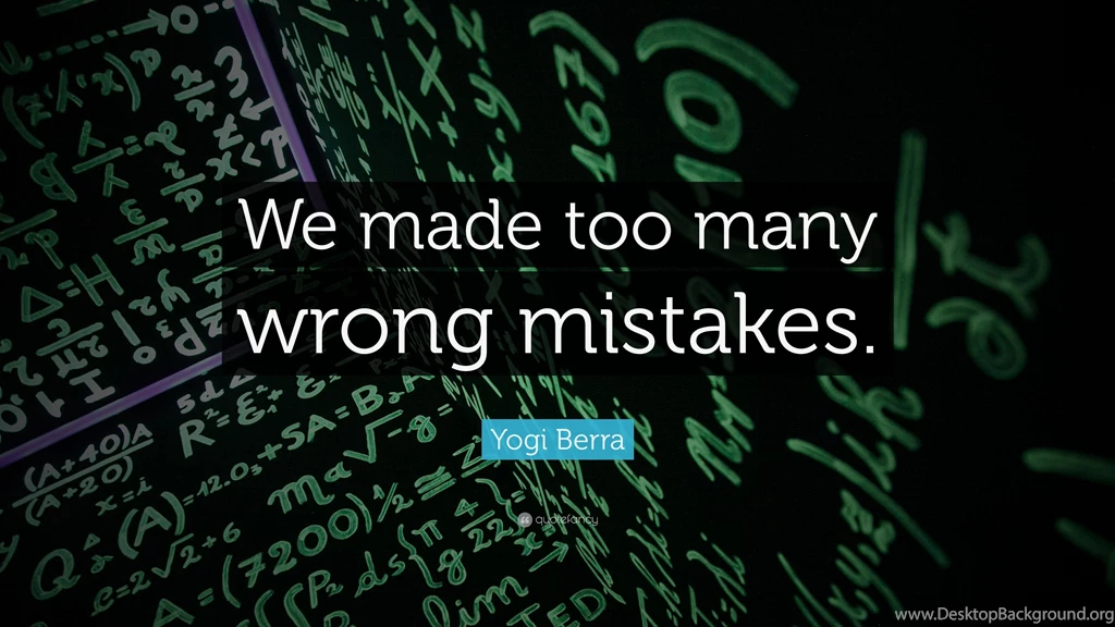 Yogi Berra Quote: “We Made Too Many Wrong Mistakes.” (3 Wallpapers ...