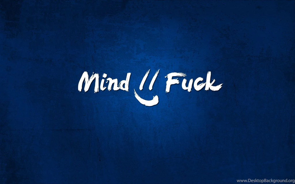 Mind Fuck Wallpapers