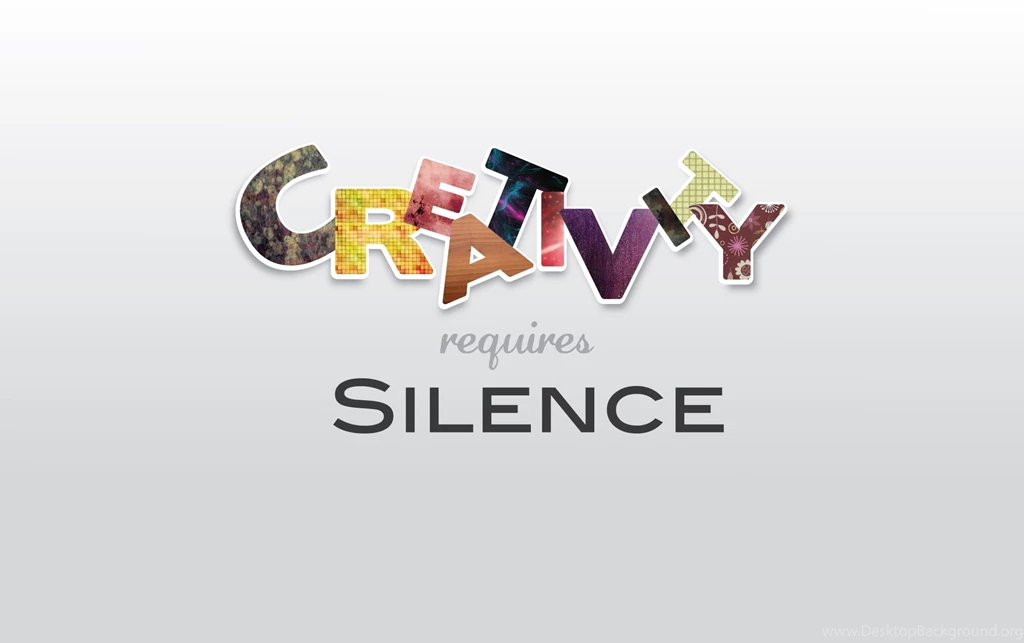 Creativity Requires Silence Wallpapers