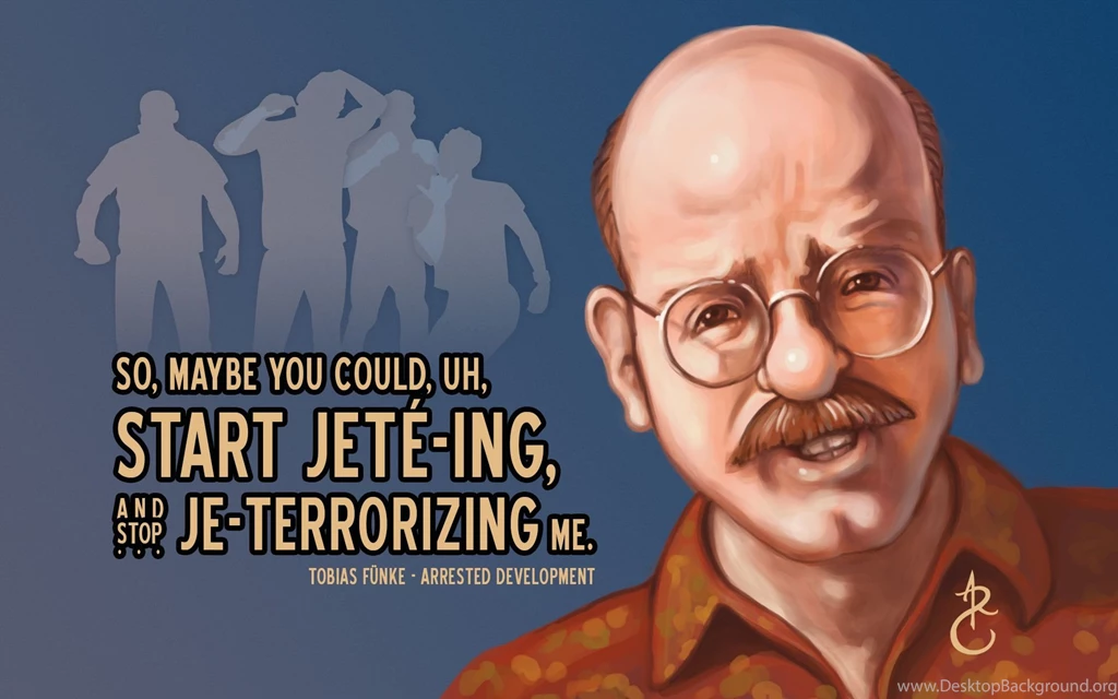 Tobias Arrested Development Quotes. QuotesGram