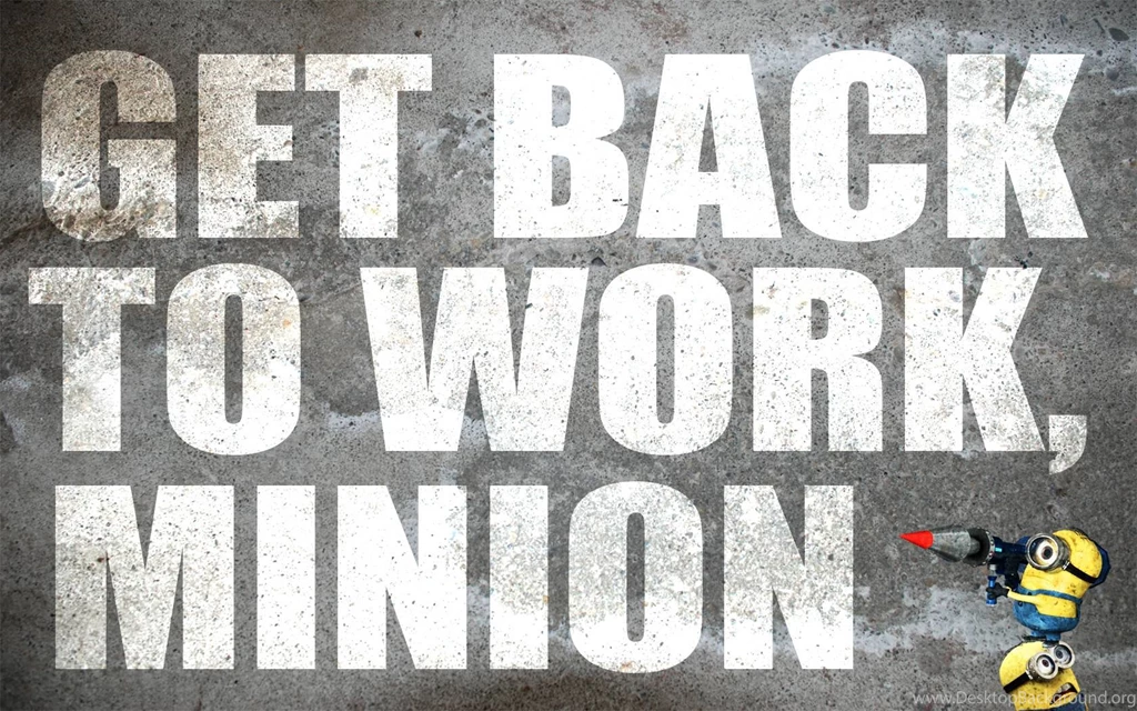 Get Back To Work Minion Wallpapers HD