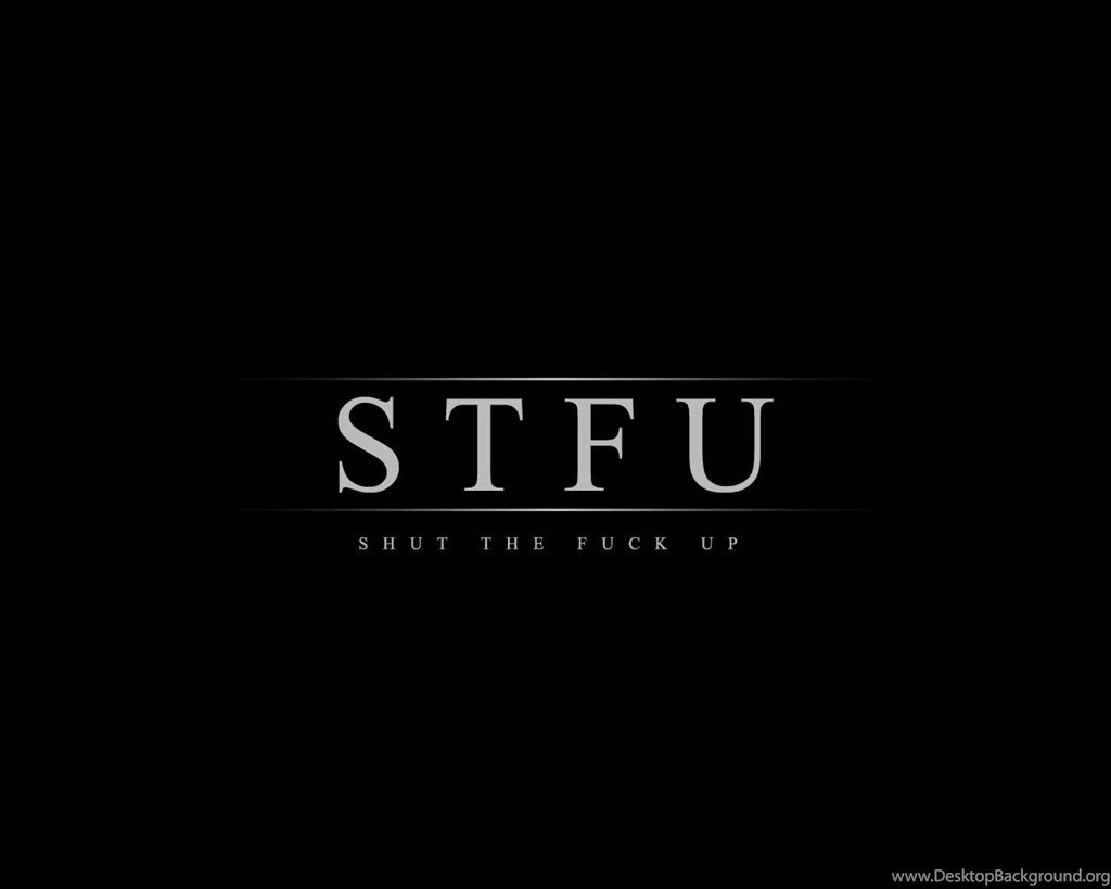 STFU WallPaper By Jedipherous On DeviantArt