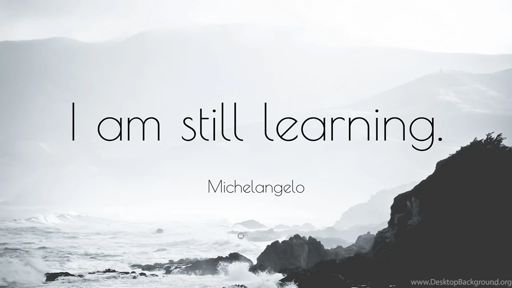 Michelangelo Quote: “I Am Still Learning.” (7 Wallpapers) Quotefancy