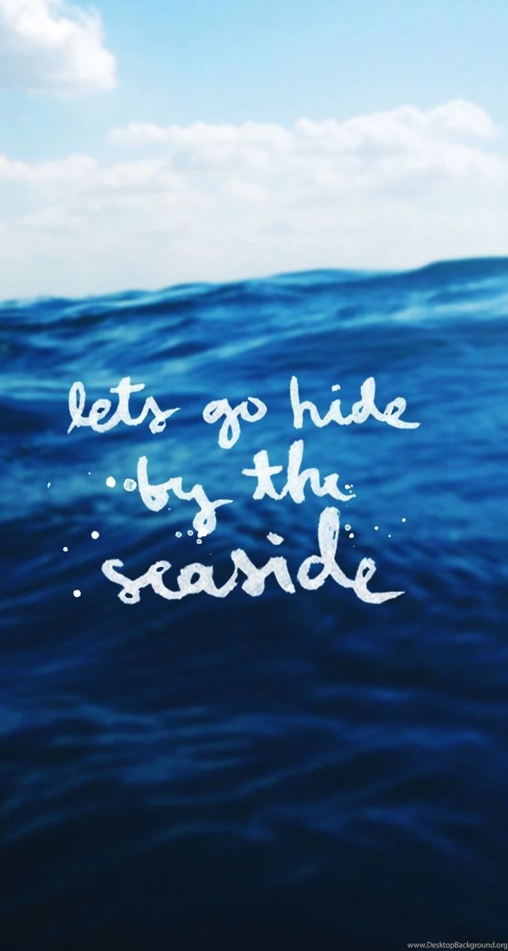 Lets Go Hide By The Seaside. Beautiful iPhone Quote Wallpapers ...