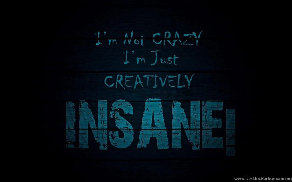Text Signs Quotes Not Crazy Creatively Insane Abstract HD ...