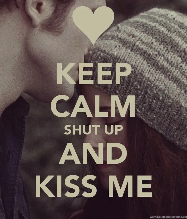 Shut Up And Kiss Me Wallpaper.