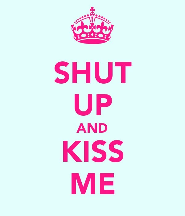 Keep Calm Shut Up And Kiss Me Wallpaper. 