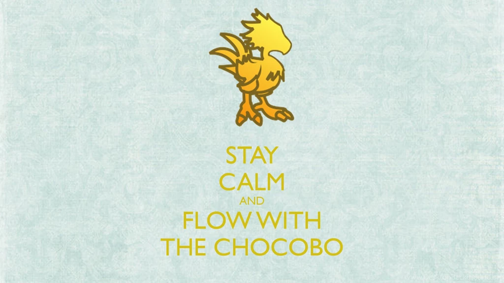 STAY CALM AND FLOW WITH THE CHOCOBO Poster