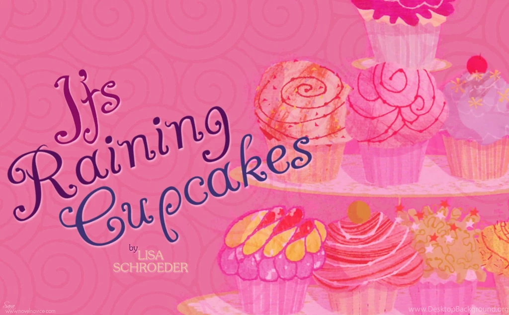 It's Raining Cupcakes By Lisa Schroeder Wallpapers Novel Novice