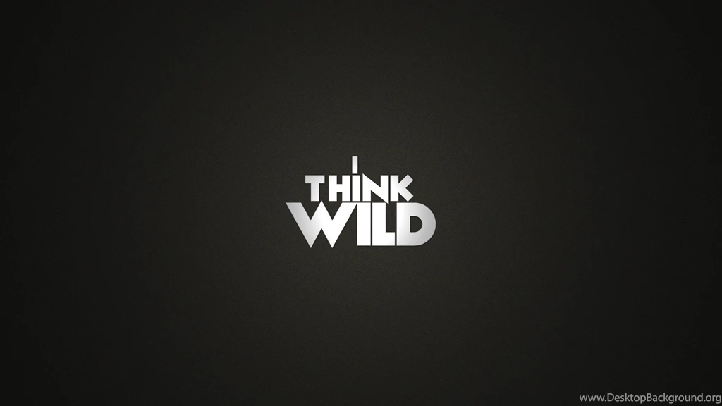 I Think Wild Text Creative Hd Wallpapers Wallpapers