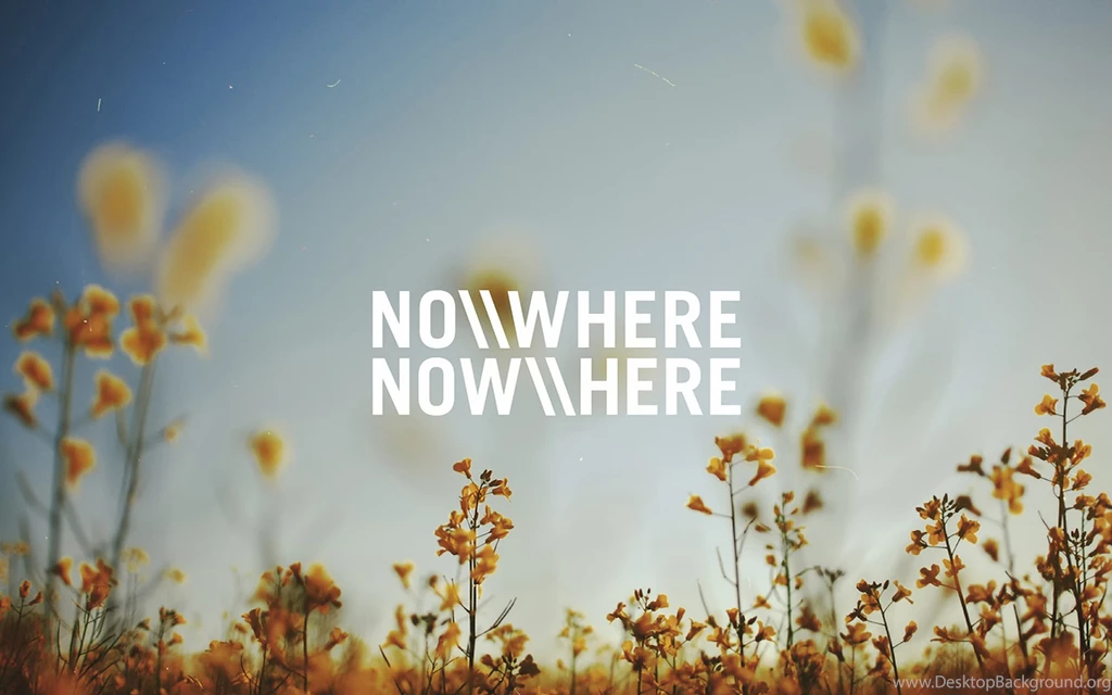 No Where, Now Here / Quote Wallpapers
