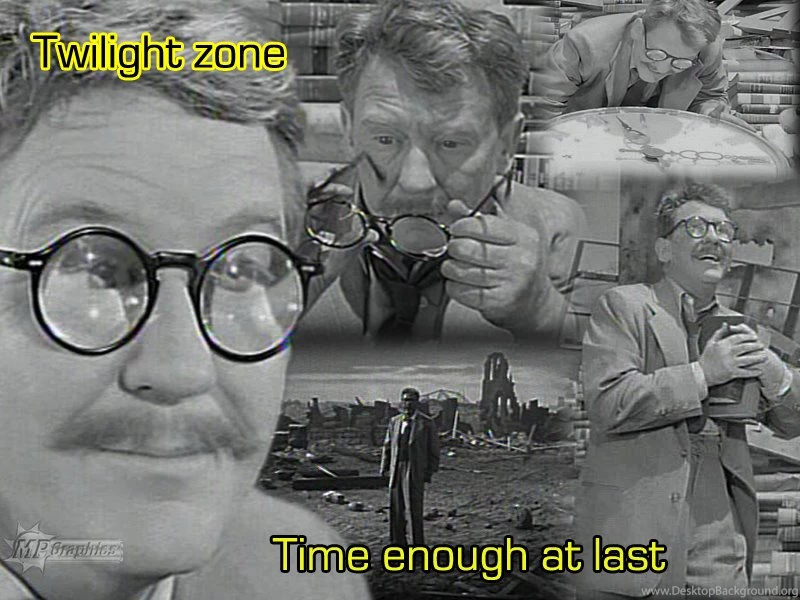 Time Enough At Last The Twilight Zone Wallpapers (2321894) Fanpop