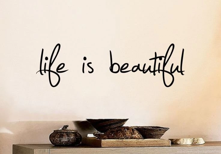 Life Is Beautiful Quotes HD Image Life Is Beautiful Quotes ...