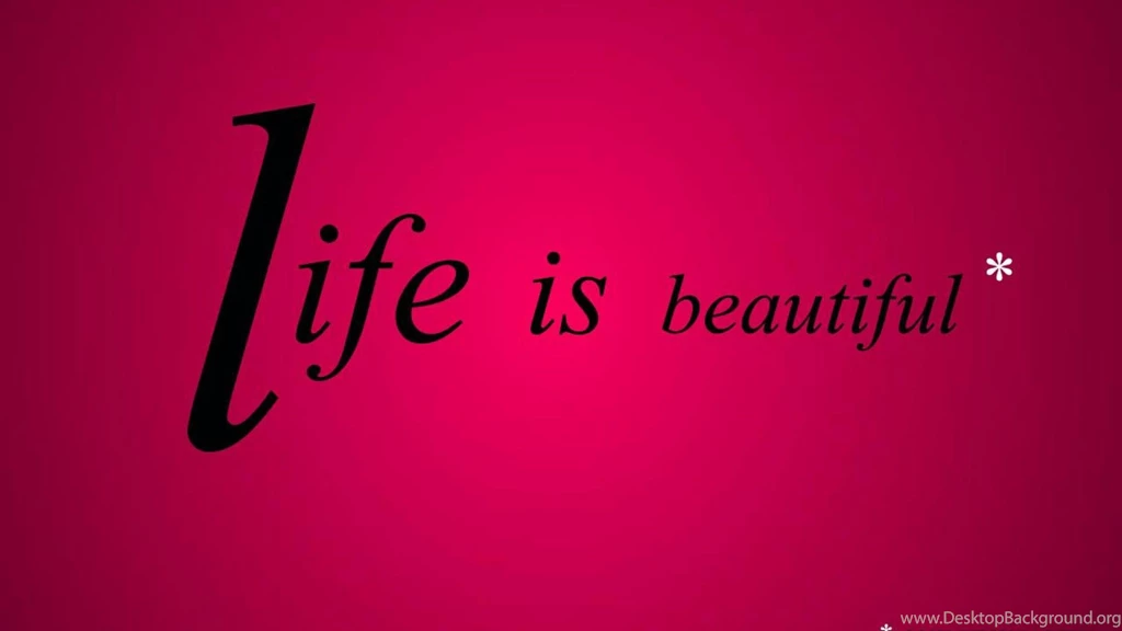 Life Is Beautiful Wallpapers (
