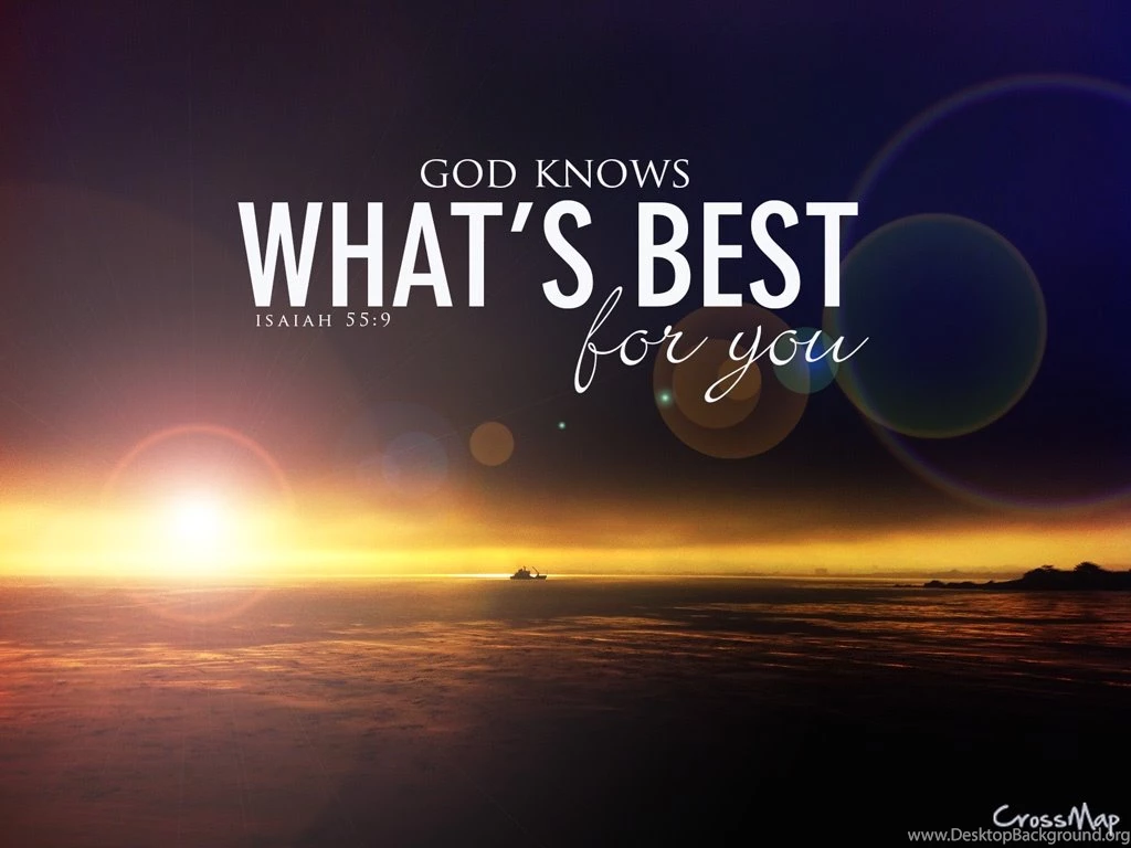 God Knows What's Best For You