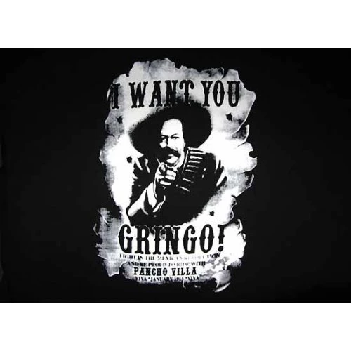 I Want You Gringo" T Shirt