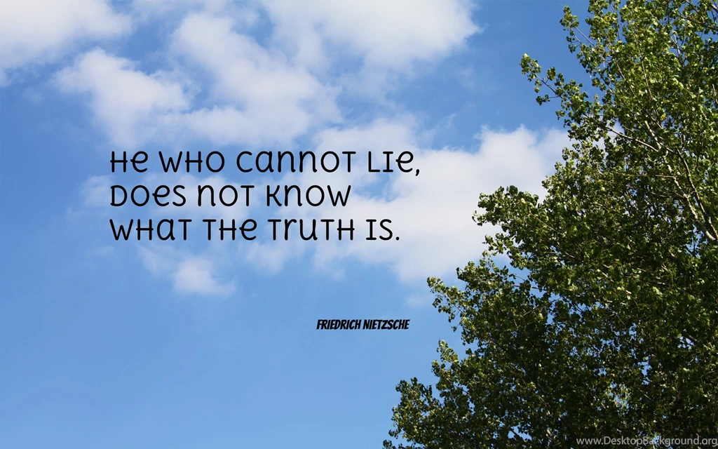 He Who Cannot Lie, Does Not Know... Wallpapers