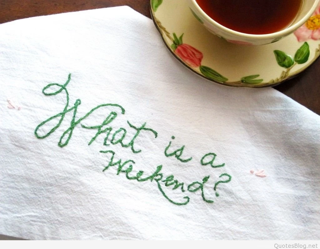 Weekend Quotes & Sayings On Pictures And Wallpapers Hd