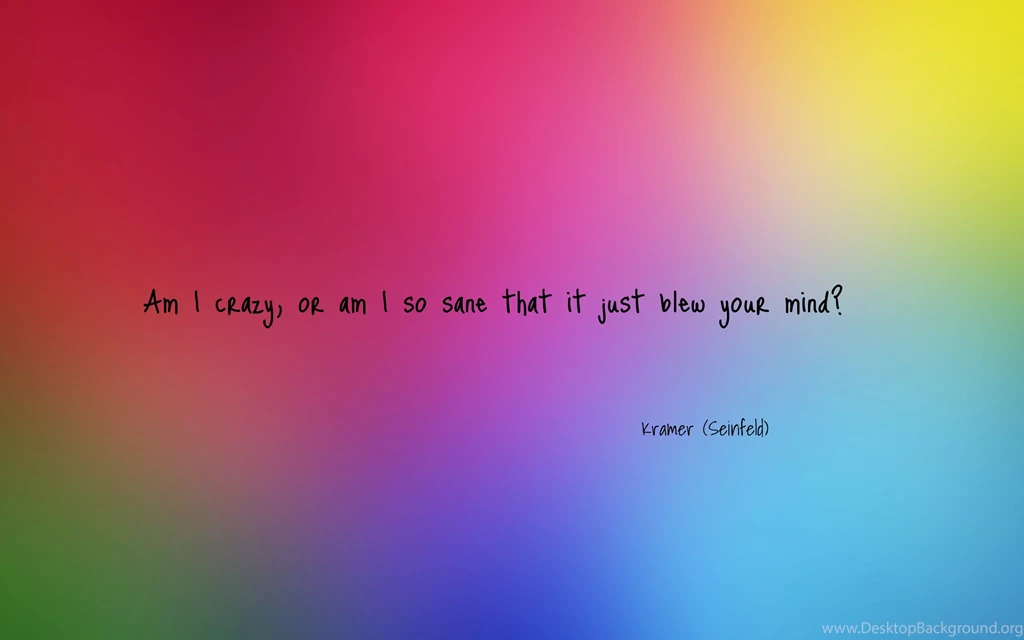 Wallpapers Funny Quotes Am I Crazy Or So Sane Quote With 2560x1600 ...