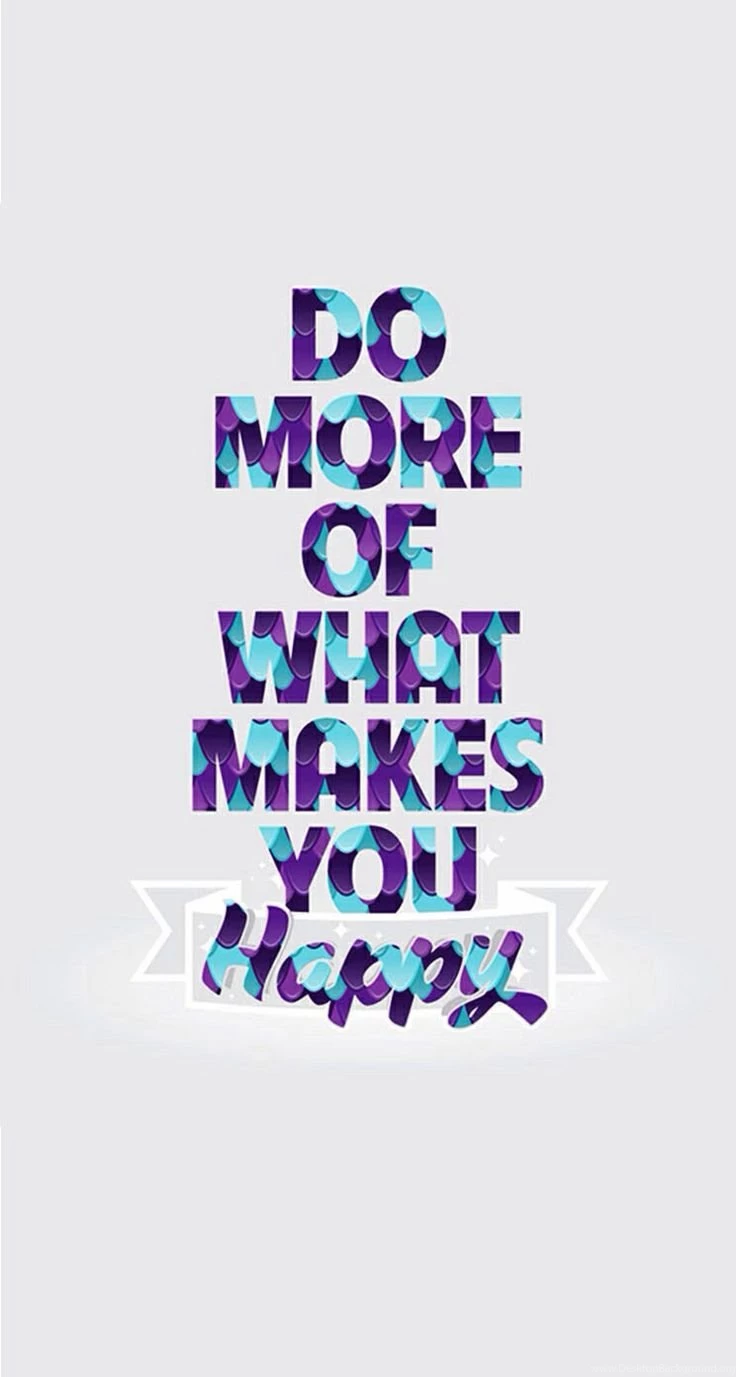 Do More Of What Makes You Happy