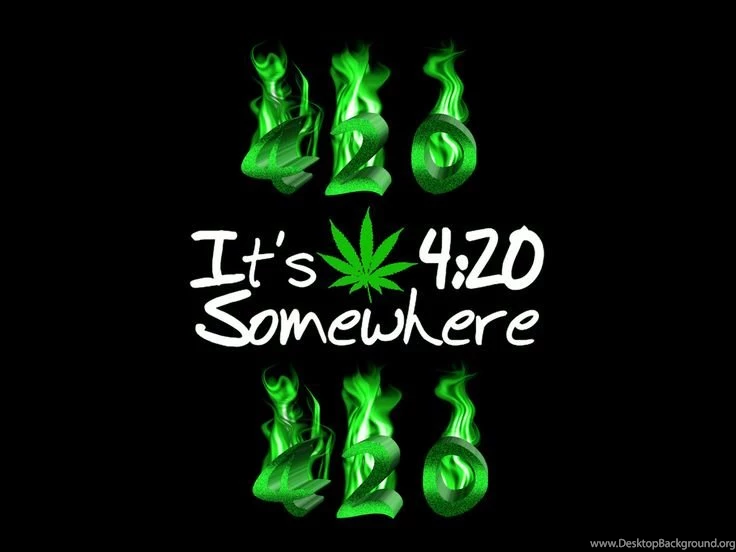 Its 420 Somewhere Wallpapers