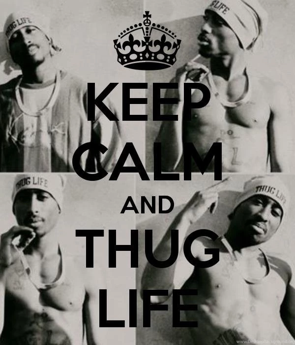 Keep Calm And Thug Life