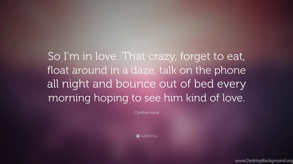 Cynthia Hand Quote: “So I'm In Love. That Crazy, Forget To Eat ...